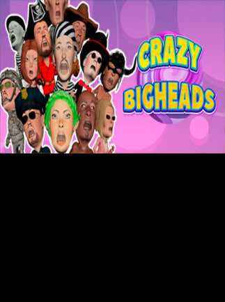 CRAZY BIGHEADS