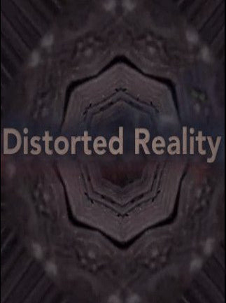 Distorted Reality