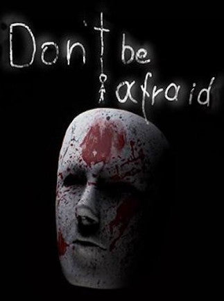 Don't Be Afraid