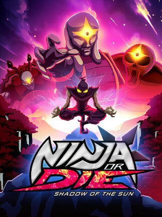 Ninja or Die: Shadow of the Sun