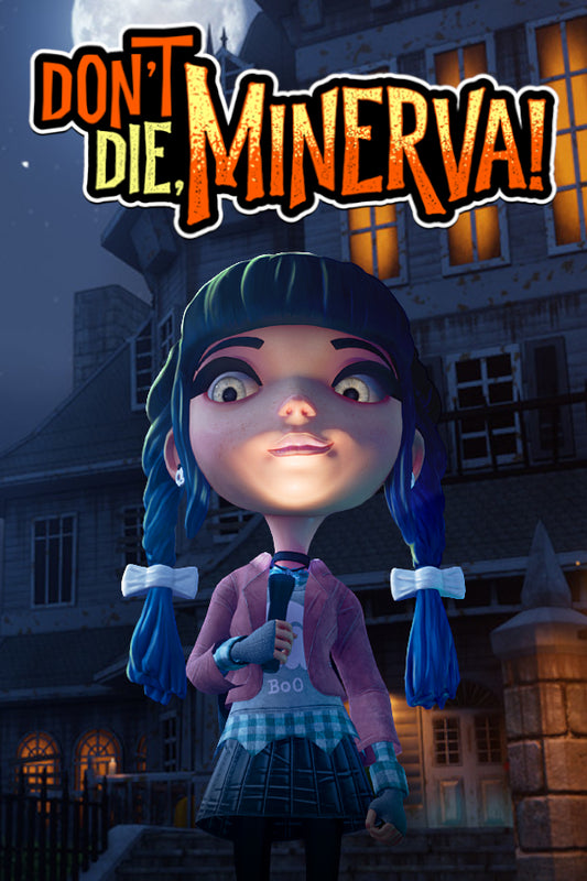 Don't Die, Minerva!