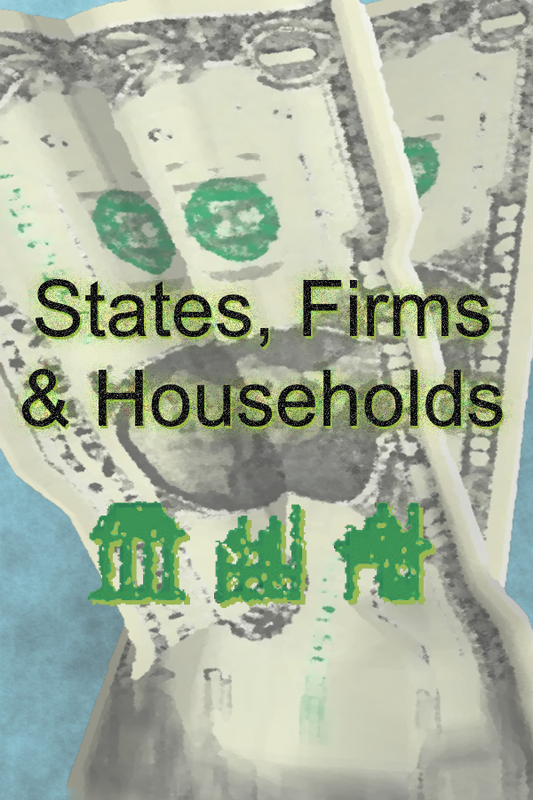 States, Firms, & Households