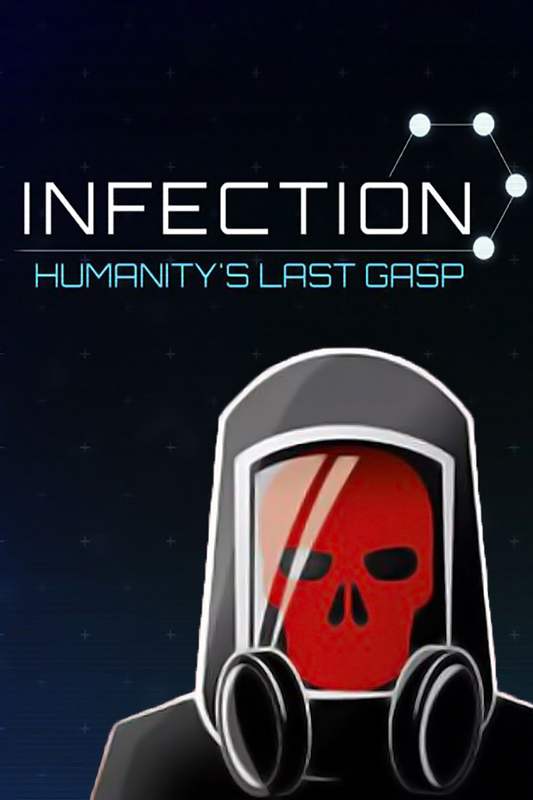 Infection: Humanity's Last Gasp