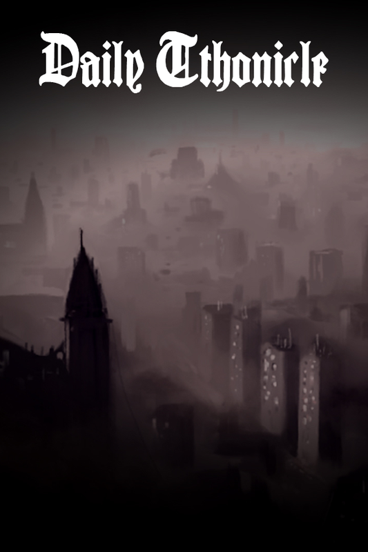 Daily Chthonicle: Editor's Edition