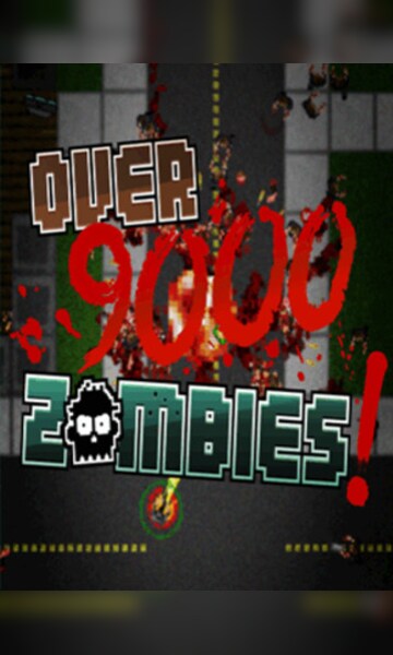 Over 9000 Zombies!