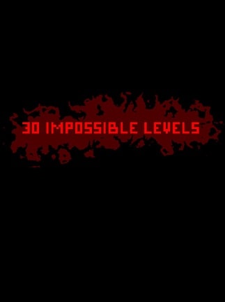 30 IMPOSSIBLE LEVELS