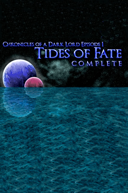 Chronicles of a Dark Lord: Episode 1 Tides of Fate Complete