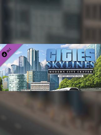 Cities: Skylines - Content Creator Pack: Modern City Center (DLC)