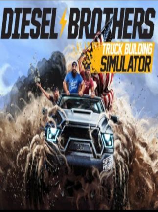 Diesel Brothers: Truck Building Simulator
