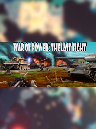 War of Power: The Last Fight