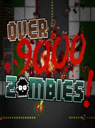 Over 9000 Zombies!