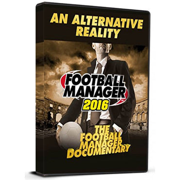 Football Manager 2016: An Alternative Reality –The Football Manager Documentary DLC