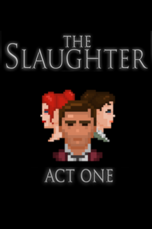 The Slaughter: Act One