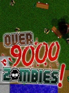 Over 9000 Zombies!