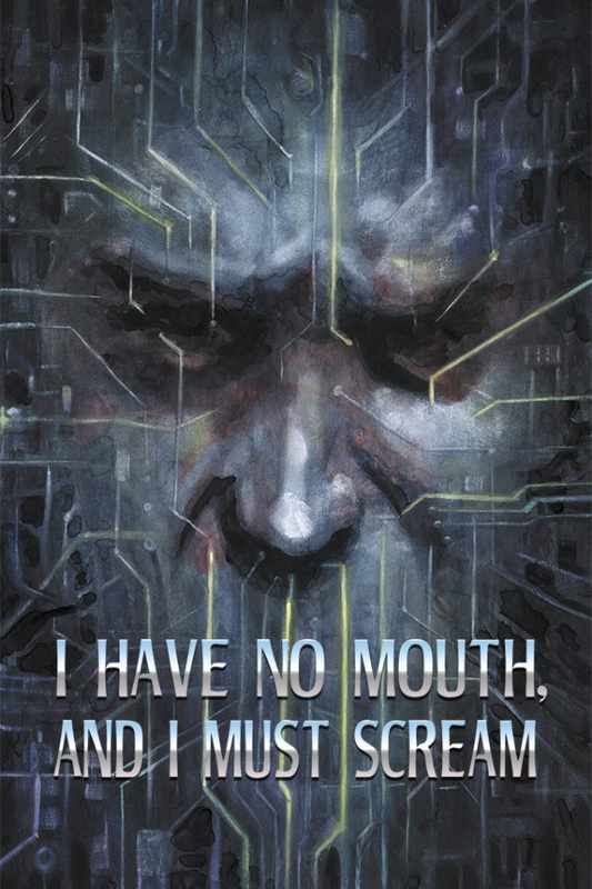 I Have No Mouth, And I Must Scream