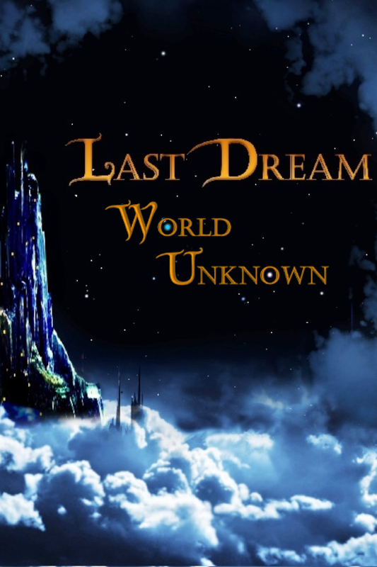 Last Dream: World Unknown