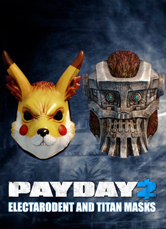 PAYDAY 2 - Electarodent and Titan Masks (DLC)