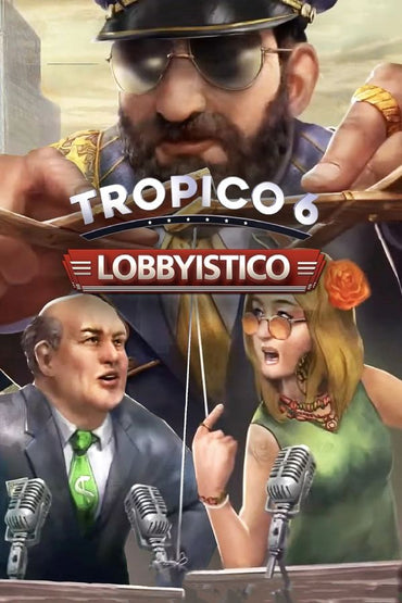 Tropico 6 - Lobbyistico (DLC)