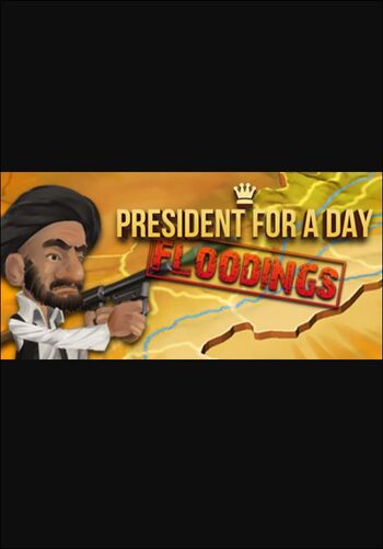 President for a Day - Floodings