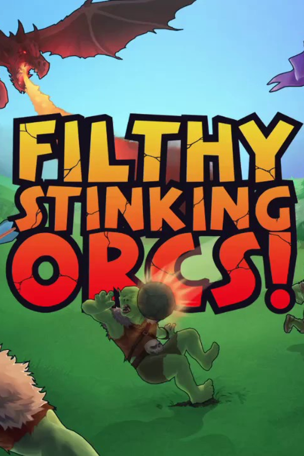 Filthy, Stinking, Orcs!