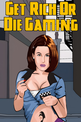 Get Rich or Die Gaming