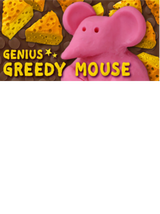 Genius Greedy Mouse