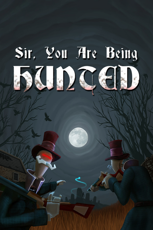 Sir, You Are Being Hunted
