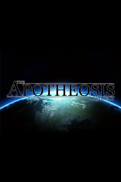 The Apotheosis Project