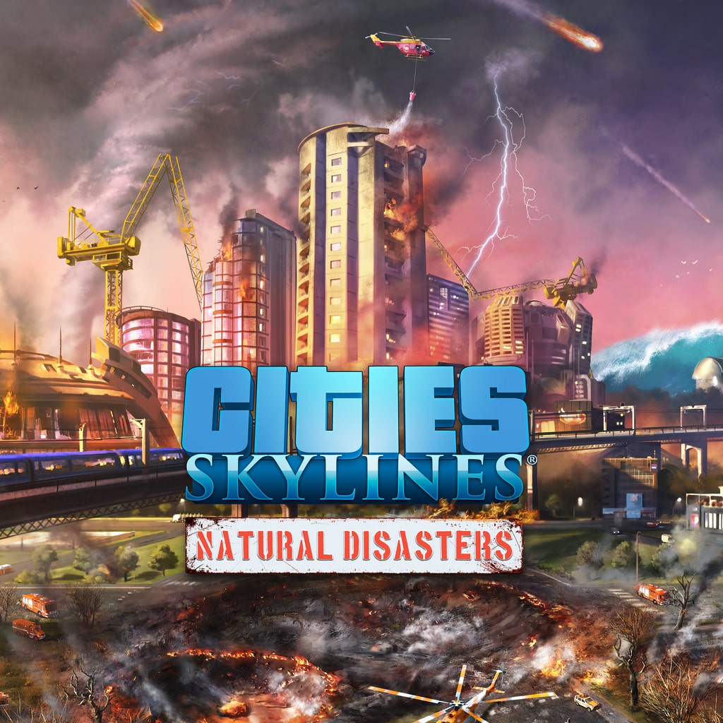 Cities: Skylines - Natural Disasters