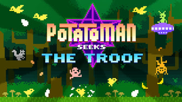 Potatoman Seeks The Troof