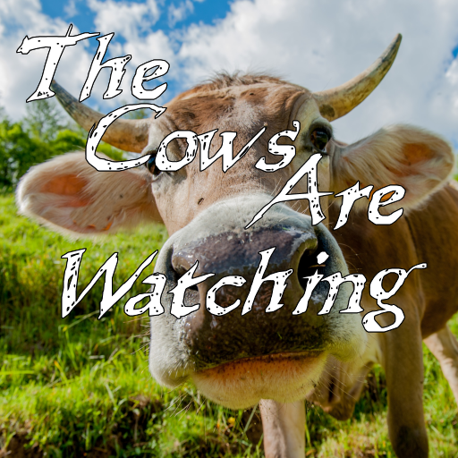 The Cows Are Watching
