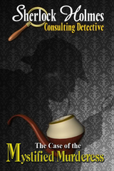 Sherlock Holmes Consulting Detective: The Case of the Mystified Murderess