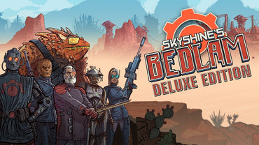 Skyshine's BEDLAM (Deluxe)