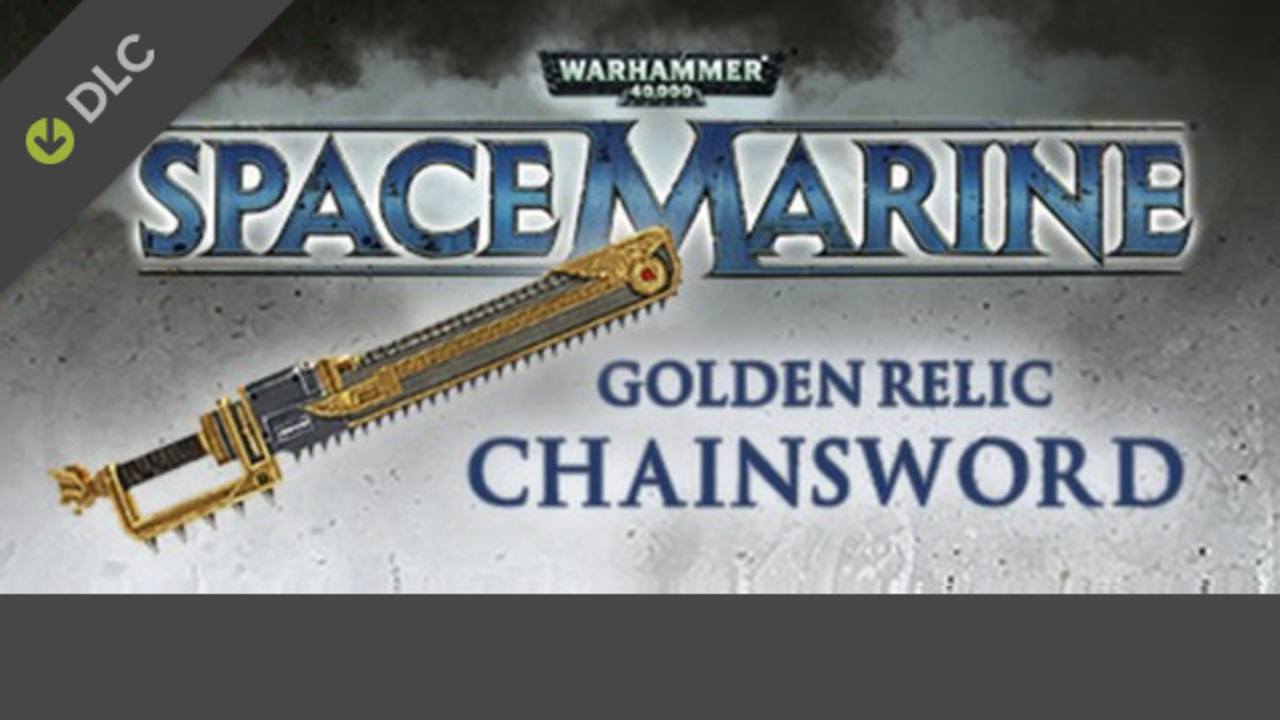 Warhammer 40,000: Space Marine - Golden Relic Chainsword (Steam)
