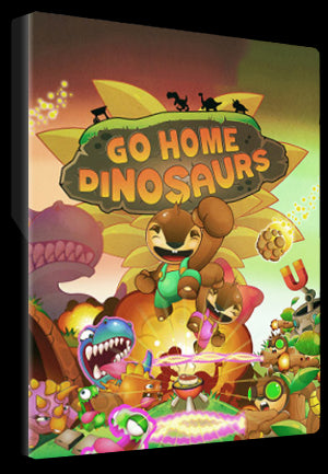 Go Home Dinosaurs!