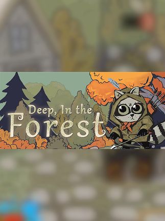 Deep, In the Forest