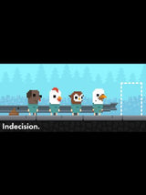 Indecision.