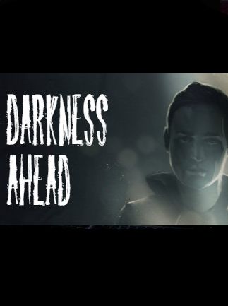Darkness Ahead