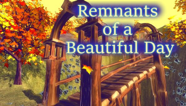 Remnants of a Beautiful Day