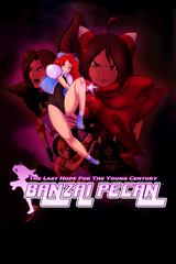 BANZAI PECAN: The Last Hope For the Young Century