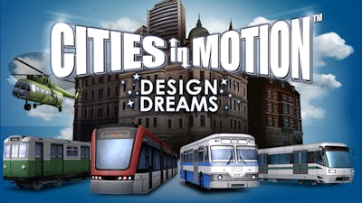 Cities In Motion - Design Dream (DLC)
