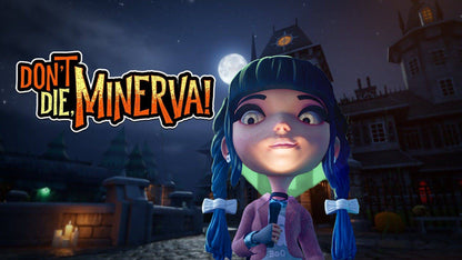Don't Die, Minerva!