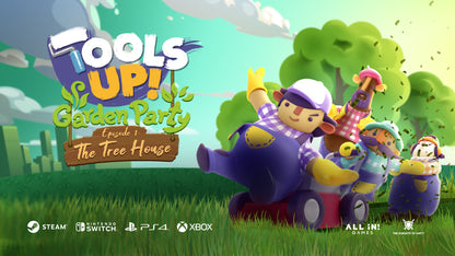 Tools Up! Garden Party - Episode 1: The Tree House DLC