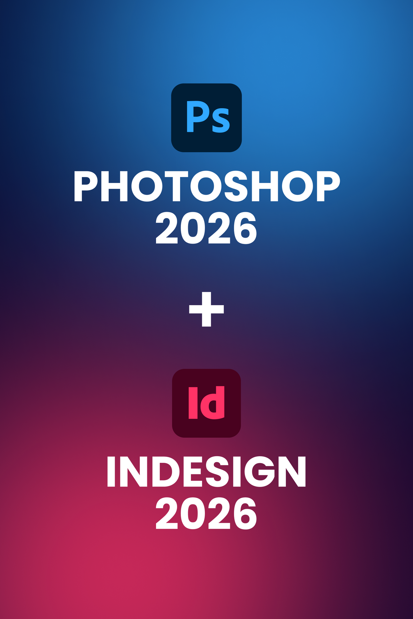 Photoshop 2026 + InDesign 2026