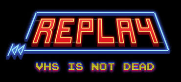 Replay - VHS is not dead (EU)