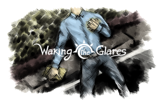 Waking the Glares: Chapters I and II