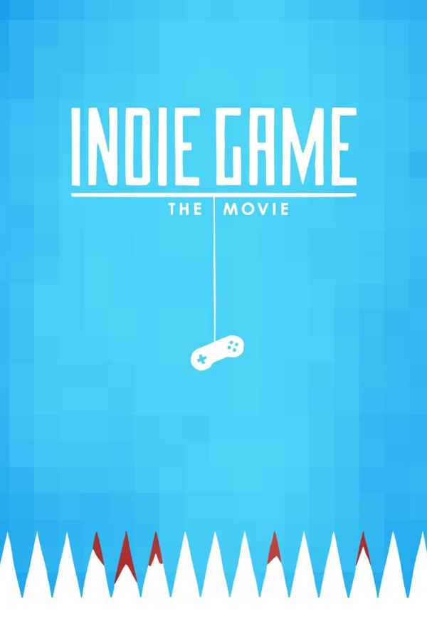Indie Game: The Movie