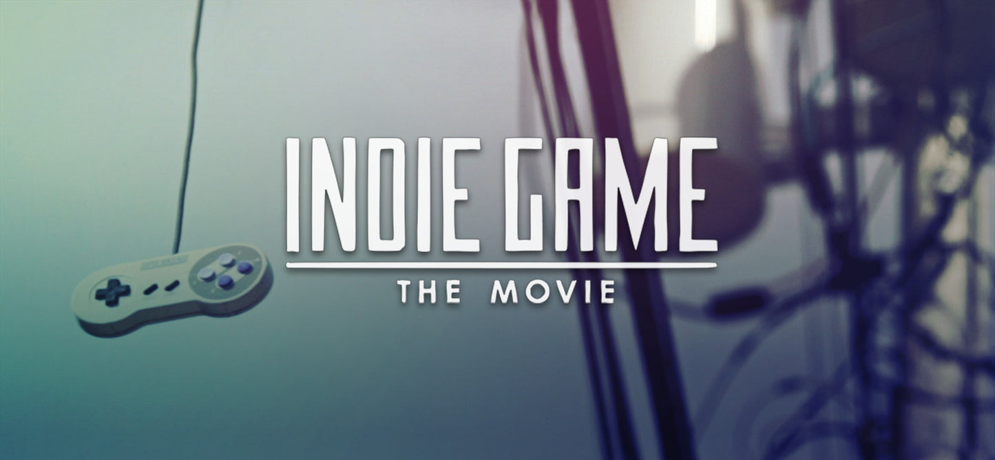 Indie Game: The Movie