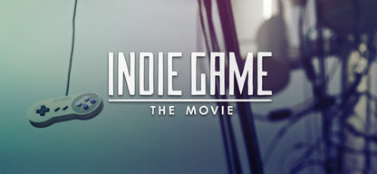 Indie Game: The Movie