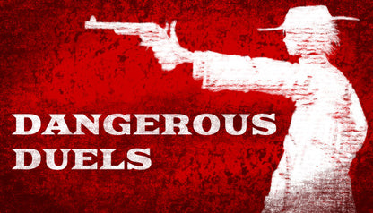 DANGEROUS DUELS